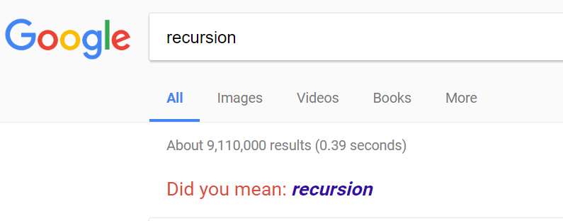 Google search for "recursion" says "Did you mean recursion?"